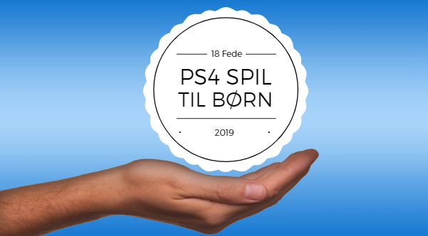 Footpad sympati Uoverensstemmelse 18 Fede Playstation 4 spil til børn i 2019 - IT-blogger.dk